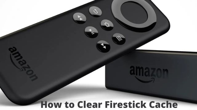How to Clear Firestick Cache