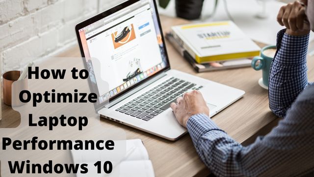 How to Optimize Laptop Performance Windows 10