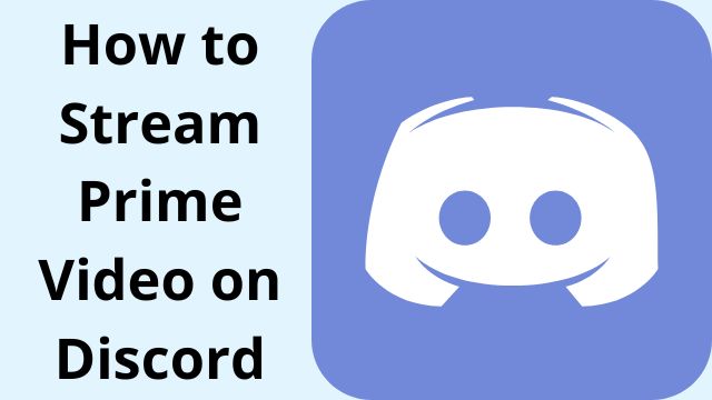 How to Stream Prime Video on Discord