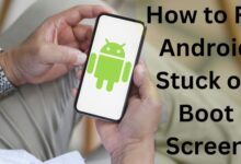 How to Fix Android Stuck on Boot Screen