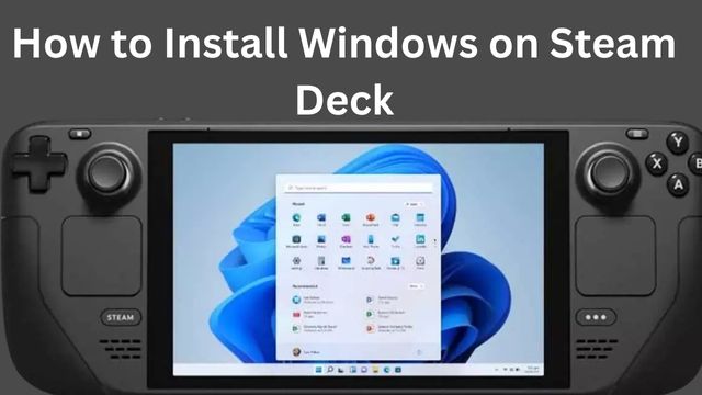How to Install Windows on Steam Deck