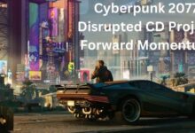 Cyberpunk 2077 Disrupted CD Projekt Forward Momentum