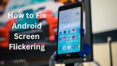 How to Fix Android Screen Flickering