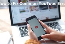 How to Fix Common YouTube Errors