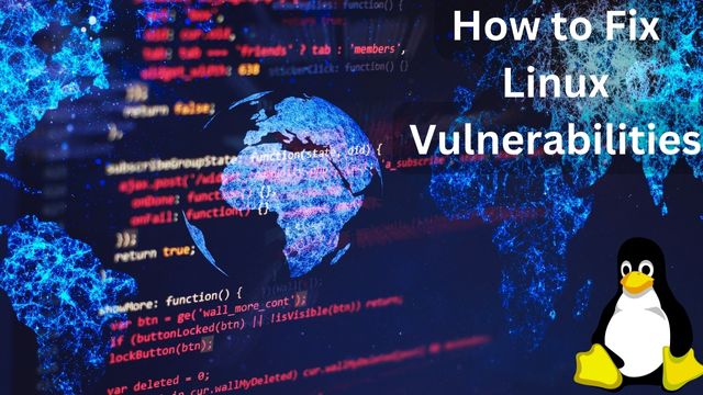 How to Fix Linux Vulnerabilities