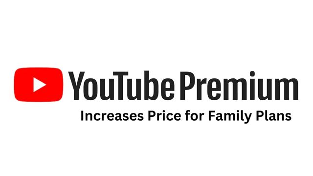 YouTube Premium Increases Price for Family Plans