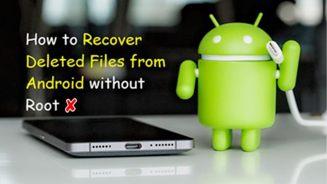 Recover Deleted Files From Android