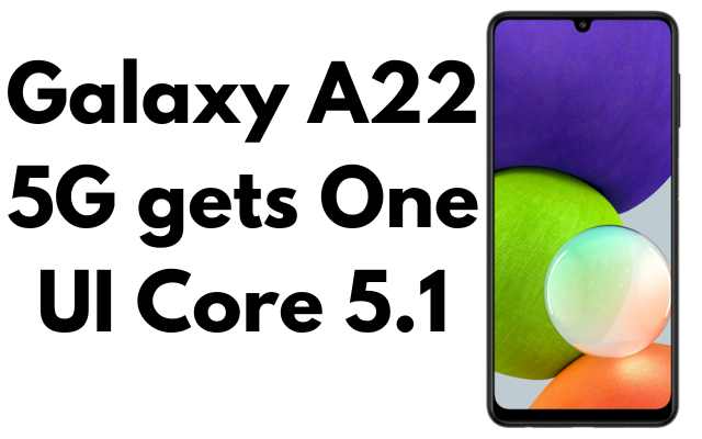 Galaxy A22 5G gets One UI Core