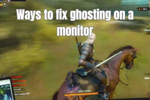 ghosting on a monitor