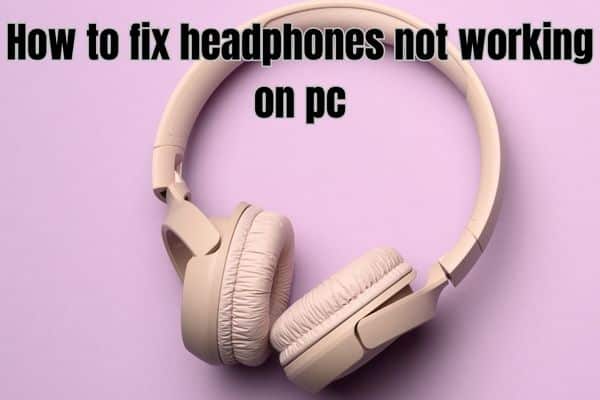 headphones not working on pc