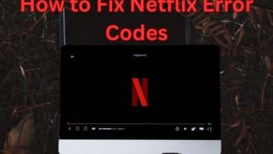 How to Fix Netflix Error Codes