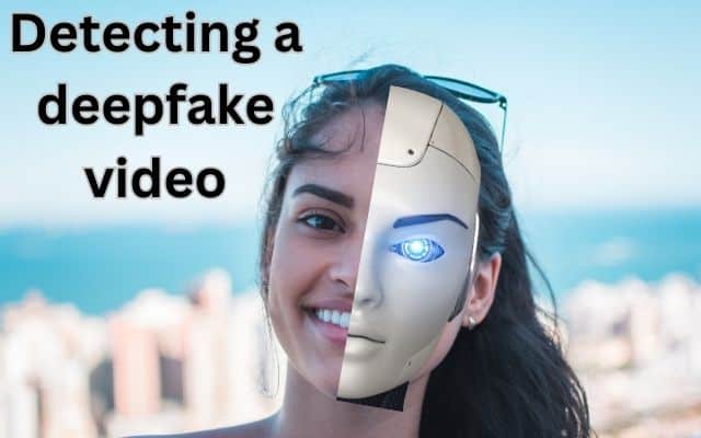 Detecting a deepfake video