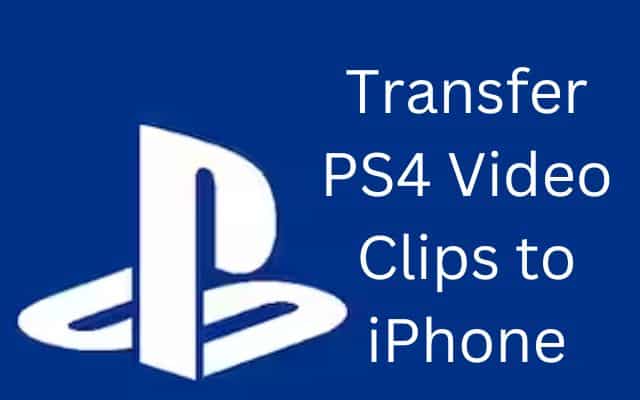 Transfer PS4 Video Clips