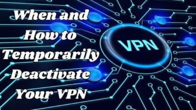 How to Temporarily Deactivate Your VPN