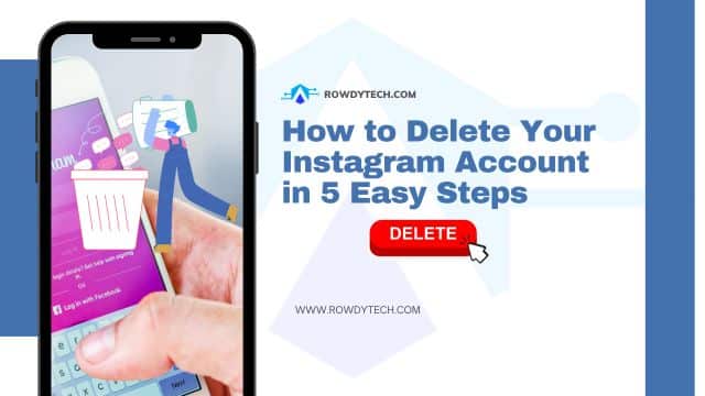 How to Delete Your Instagram Account in 5 Easy Steps