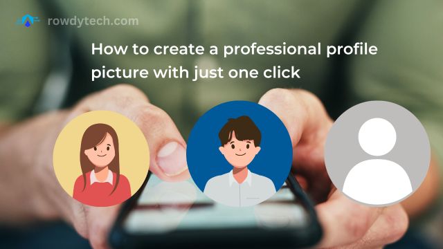 How to create a professional profile picture with just one click