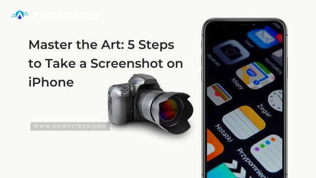 Master the Art: 5 Steps to Take a Screenshot on iPhone