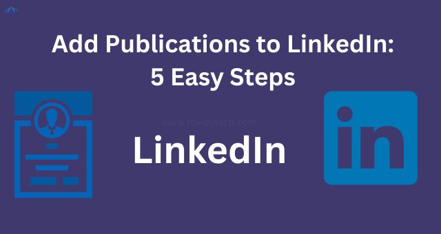 Add Publications to LinkedIn 5 Easy Steps