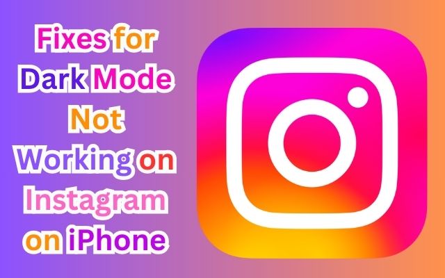 Dark Mode Not Working on Instagram