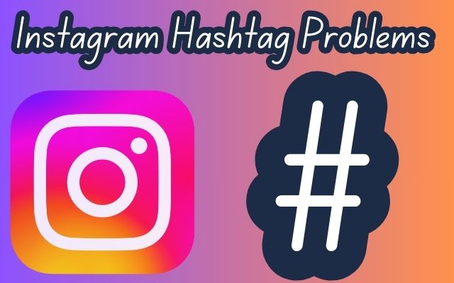 Instagram Hashtag Problems