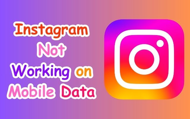 Instagram Not Working on Mobile Data
