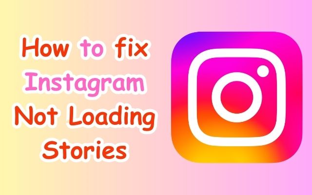 Instagram Not Loading Stories