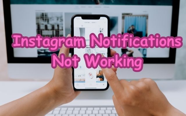 Instagram Notifications Not Working