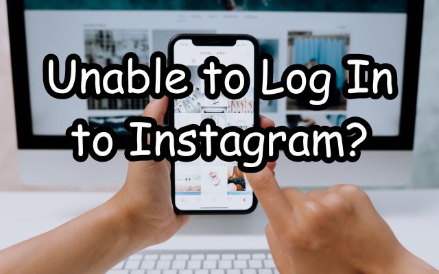 Unable to Log In to Instagram