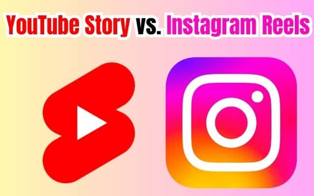 YouTube Story vs Instagram Reels