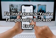 Fix Instagram’s ‘You’re Temporarily Blocked’ Error