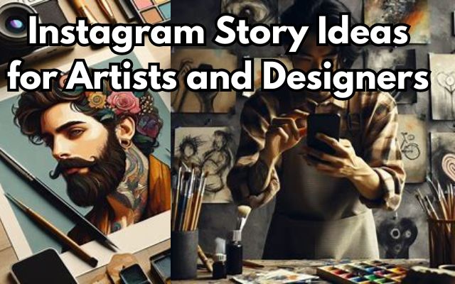 Instagram Story Ideas for Artists and Designers