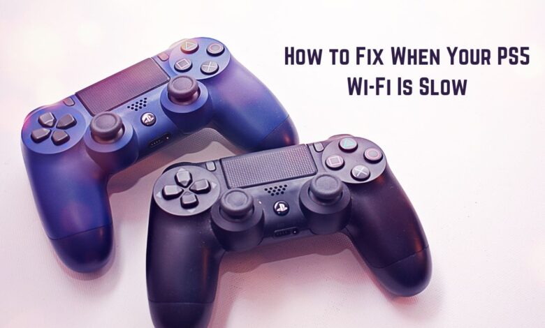 How to Fix When Your PS5 Wi-Fi Is Slow