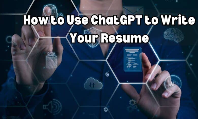 How to Use ChatGPT to Write Your Resume